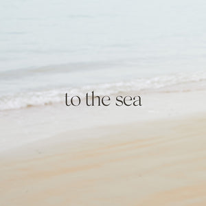 To The Sea